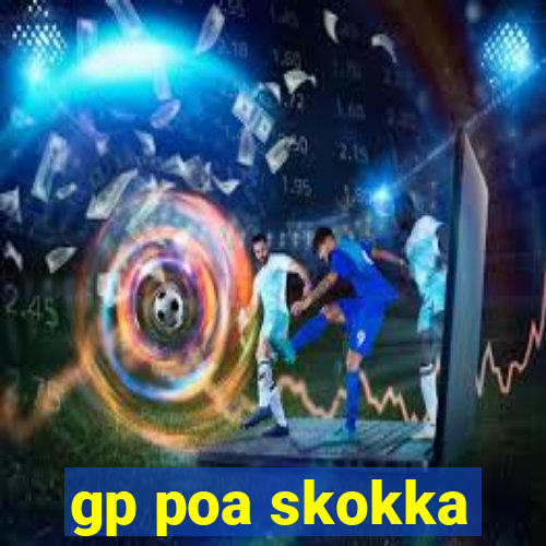 gp poa skokka